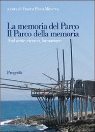 Immagine di MEMORIA DEL PARCO. IL PARCO DELLA MEMORIA. AMBIENTE, RICERCA, FORMAZIONE (LA)