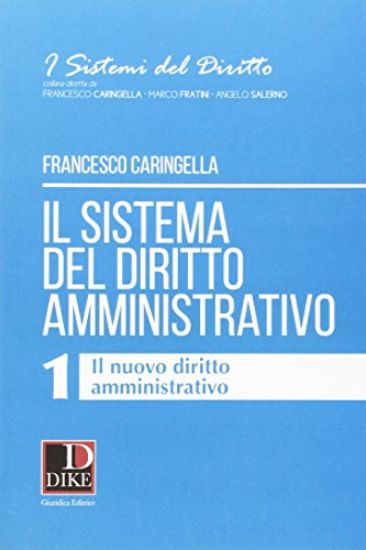 Immagine di SISTEMA DEL DIRITTO AMMINISTRATIVO (IL) 1 IL NUOVO DIRITTO AMMINISTRATIVO