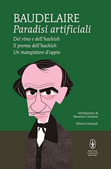 Immagine di PARADISI ARTIFICIALI: DEL VINO E DELL`HASHISH-ILPOEMA DELL`HASHISH-UN MANGIATORE D`OPPIO