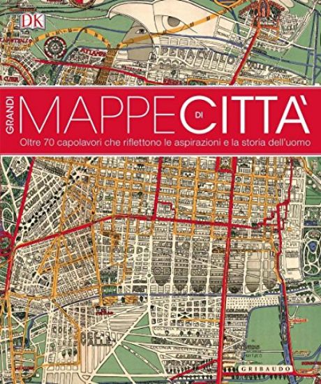 Immagine di GRANDI MAPPE DI CITTA`. 60 CAPOLAVORI DA AMMIRARE ED ESPLORARE