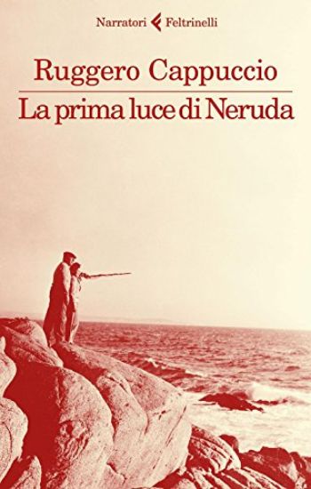 Immagine di PRIMA LUCE DI NERUDA (LA)