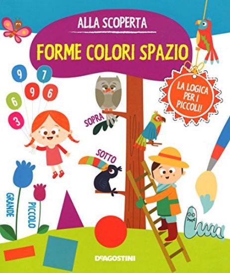 Immagine di ALLA SCOPERTA FORME COLORI SPAZIO. GIOCO E IMPARO