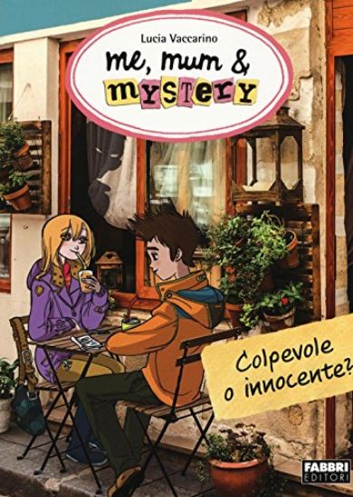 Immagine di COLPEVOLE O INNOCENTE? ME, MUM & MISTERY - VOLUME 11