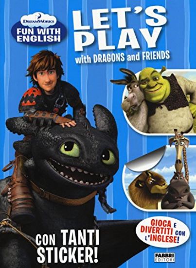 Immagine di LET`S PLAY WITH DRAGONS AND FRIENDS. DREAMWORKS FUN WITH ENGLISH