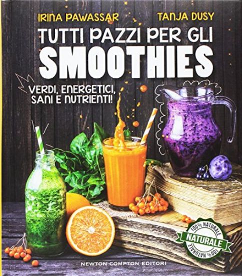 Immagine di TUTTI PAZZI PER GLI SMOOTHIES. VERDI, ENERGETICI, SANI E NUTRIENTI!