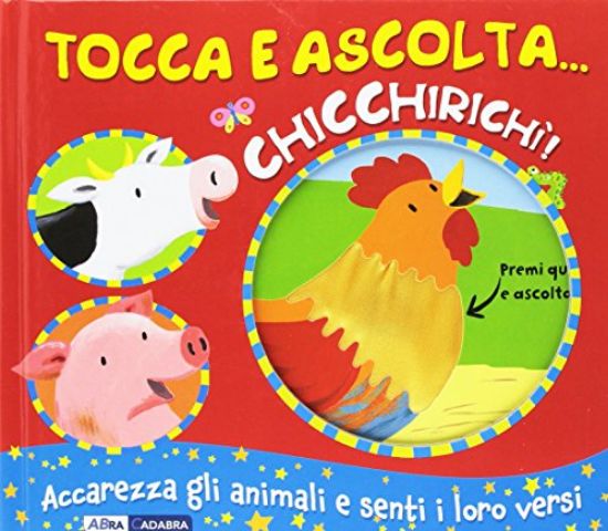 Immagine di CHICCHIRICHI`! TOCCA E ASCOLTA...