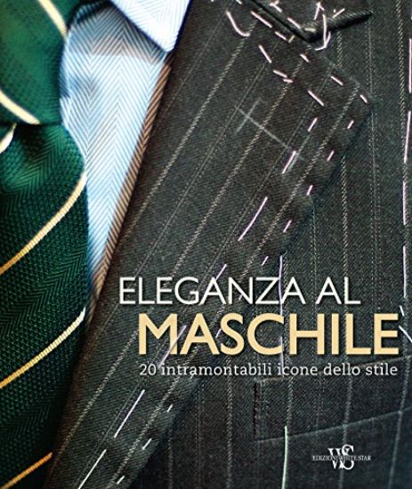 Immagine di ELEGANZA AL MASCHILE. 20 INTRAMONTABILI ICONE DELLO STILE