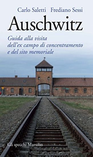 Immagine di AUSCHWITZ.GUIDA ALLA VISITA DELL`EX CAMPO DI CONCENTRAMENTO E DEL SITO MEMORIALE