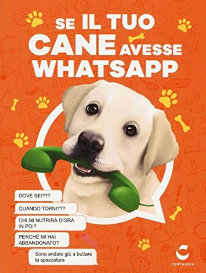 Immagine di SE IL TUO CANE AVESSE WHATSAPP