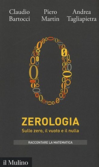 Immagine di ZEROLOGIA. SULLO ZERO, IL VUOTO E IL NULLA