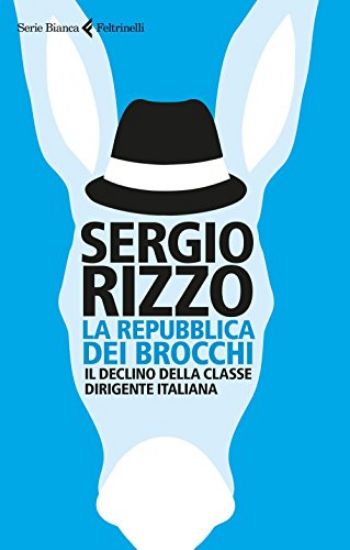 Immagine di REPUBBLICA DEI BROCCHI. IL DECLINO DELLA CLASSE DIRIGENTE ITALIANA (LA)