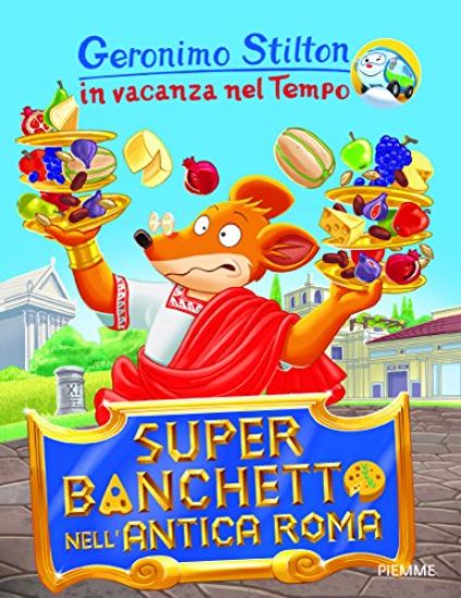 Immagine di SUPER BANCHETTO NELL`ANTICA ROMA. IN VACANZA NEL TEMPO - VOLUME 4