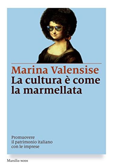 Immagine di CULTURA E` COME LA MARMELLATA (LA)