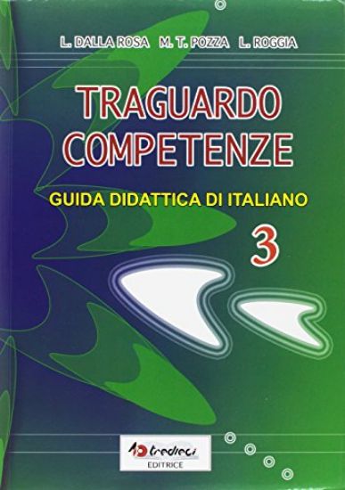 Immagine di TRAGUARDO COMPETENZE. GUIDA DITATTICA DI ITALIANO 3 - VOLUME 3