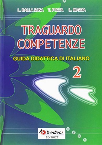 Immagine di TRAGUARDO COMPETENZE. GUIDA DIDATTICA DI ITALIANO 2 - VOLUME 2