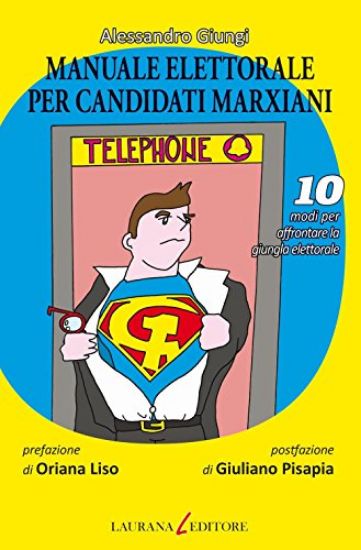 Immagine di MANUALE ELETTORALE PER CANDIDATI MARXIANI - 10 MODI PER AFFRONTARE LA GIUNGLA ELETTORALE