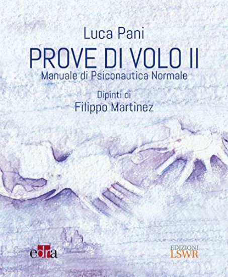 Immagine di PROVE DI VOLO II - MANUALE DI PSICONAUTICA NORMALE