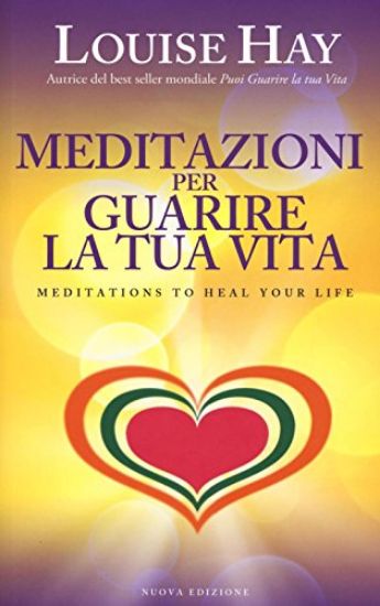 Immagine di MEDITAZIONI PER GUARIRE LA TUA VITA