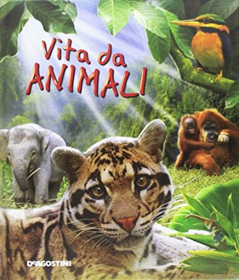 Immagine di VITA DA ANIMALI. EDIZ. ILLUSTRATA