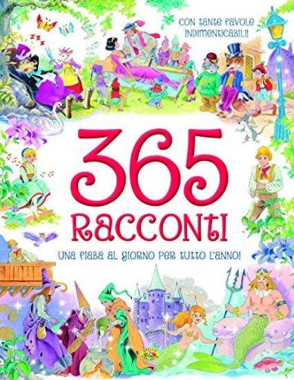 Immagine di 365 RACCONTI. UNA FIABA AL GIORNO PER TUTOT L`ANNO!