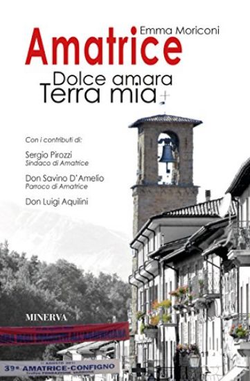 Immagine di AMATRICE. AMARA DOLCE TERRA MIA