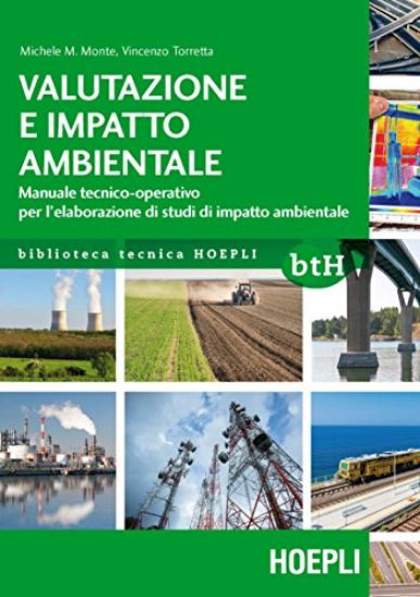 Immagine di VALUTAZIONE E IMPATTO AMBIENTALE. MANUALE TECNICO OPERATIVO PER L`ELABORAZIONE DI STUDI DI IMPAT...