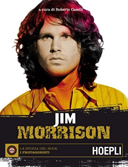 Immagine di JIM MORRISON. LA STORIA DLE ROCK. I PROTAGONISTI