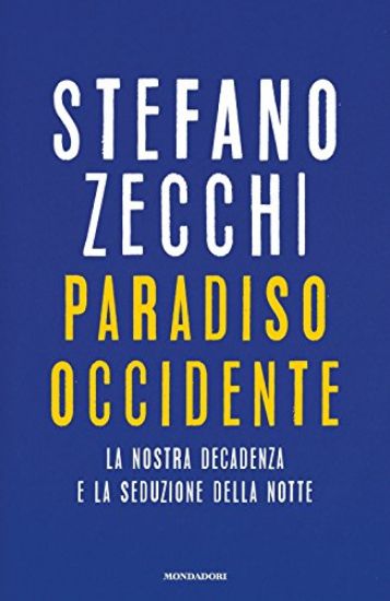 Immagine di PARADISO OCCIDENTE - LA NOSTRA DECADENZA E LA SEDUZIONE DELLA NOTTE