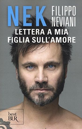 Immagine di LETTERA A MIA FIGLIA SULL`AMORE