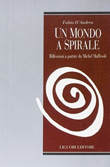 Immagine di MONDO A SPIRALE. RIFLESSIONI A PARTIRE DA MICHEL MAFFESOLI (UN)