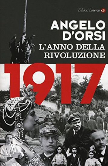 Immagine di 1917. L`ANNO DELLA RIVOLUZIONE