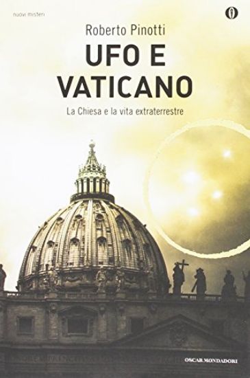 Immagine di UFO E VATICANO. LA CHIESA E LA VITA EXTRATERRESTRE