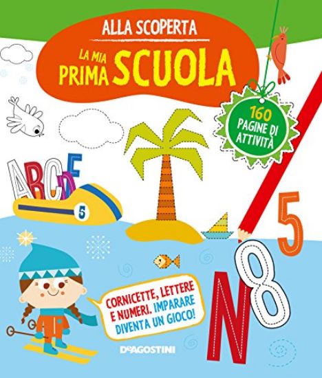 Immagine di ALLA SCOPERTA. LA MIA PRIMA SCUOLA. EDIZ. ILLUSTRATA