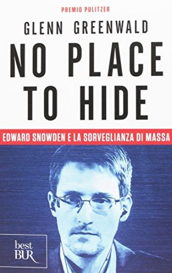 Immagine di NO PLACE TO HIDE. EDWARD SNOWDEN E LA SORVEGLIANZA DI MASSA