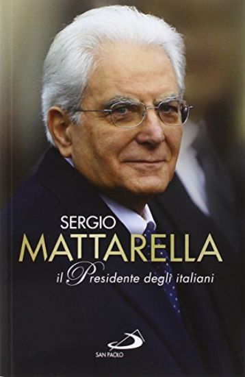 Immagine di SERGIO MATTARELLA IL PRESIDENTE D/IT.