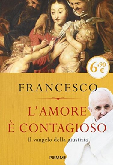 Immagine di AMORE E` CONTAGIOSO. IL VANGELO DELLA GIUSTIZIA (L`)