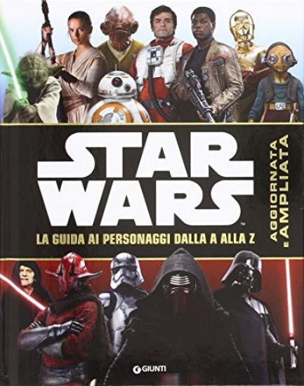 Immagine di STAR WARS. LA GUIDA AI PERSONAGGI DALLA A ALLA Z