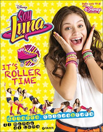 Immagine di IT`S ROLLER TIME. SOY LUNA. IL MONDO DI LUNA. CON ADESIVI