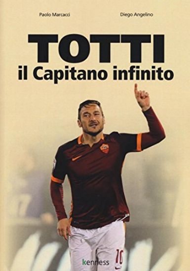 Immagine di TOTTI IL CAPITANO INFINITO