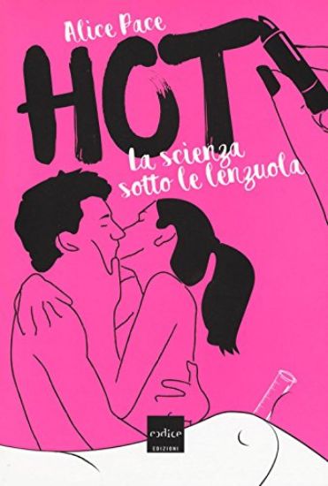 Immagine di HOT. LA SCIENZA SOTTO LE LENZUOLA