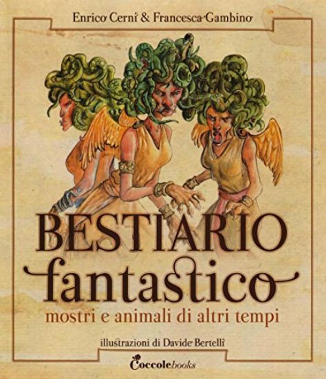 Immagine di BESTIARIO FANTASTICO. MOSTRI E ANIMALI DI ALTRI TEMPI