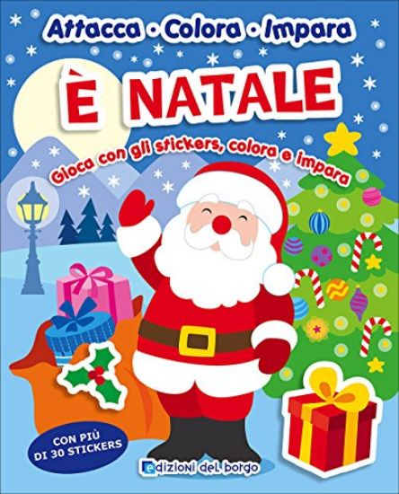 Immagine di E` NATALE. GIOCA CON GLI STICKERS, COLORA E IMPARA. CON PIU` DI 30 STICKERS