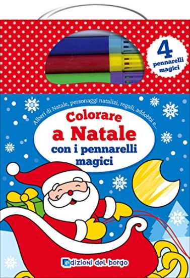 Immagine di COLORARE A NATALE CON I PENNARELLI MAGICI. EDIZ. ILLUSTRATA. CON GADGET