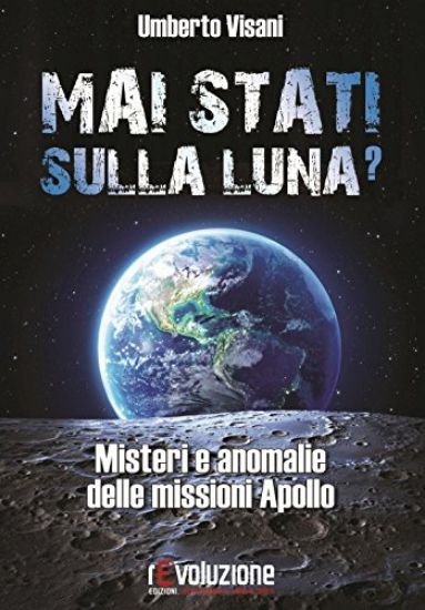 Immagine di MAI STATI SULLA LUNA? MISTERI E ANOMALIE DELLE MISSIONI APOLLO