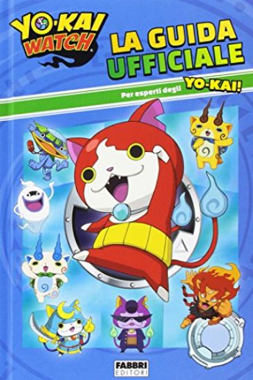 Immagine di GUIDA UFFICIALE. YO KAI WATCH. EDIZ. ILLUSTRATA (LA)