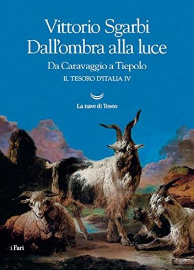 Immagine di DALL`OMBRA ALLA LUCE. DA CARAVAGGIO A TIEPOLO. IL TESORO D`ITALIA - VOLUME 4