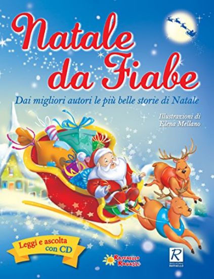 Immagine di NATALE DA FIABE - DAI MIGLIORI AUTORI LE PIU` BELLE STORIE DI NATALE