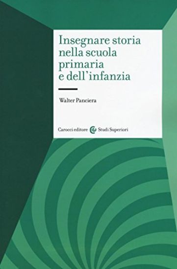 Immagine di INSEGNARE STORIA NELLA SCUOLA PRIMARIA E DELL`INFANZIA