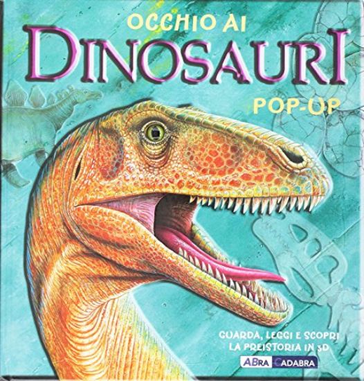 Immagine di OCCHIO AI DINOSAURI. LIBRO POP-UP. EDIZ. ILLUSTRATA