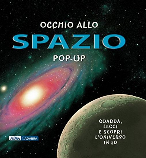 Immagine di OCCHIO ALLO SPAZIO. LIBRO POP-UP. EDIZ. ILLUSTRATA